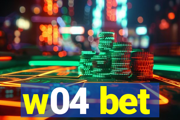 w04 bet
